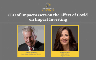 CEO of ImpactAssets on the Effect of Covid on Impact Investing